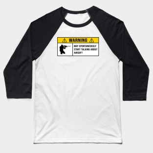 Warning May Spontaneously Start Talking About Airsoft - Gift for Airsoft Lovers Baseball T-Shirt